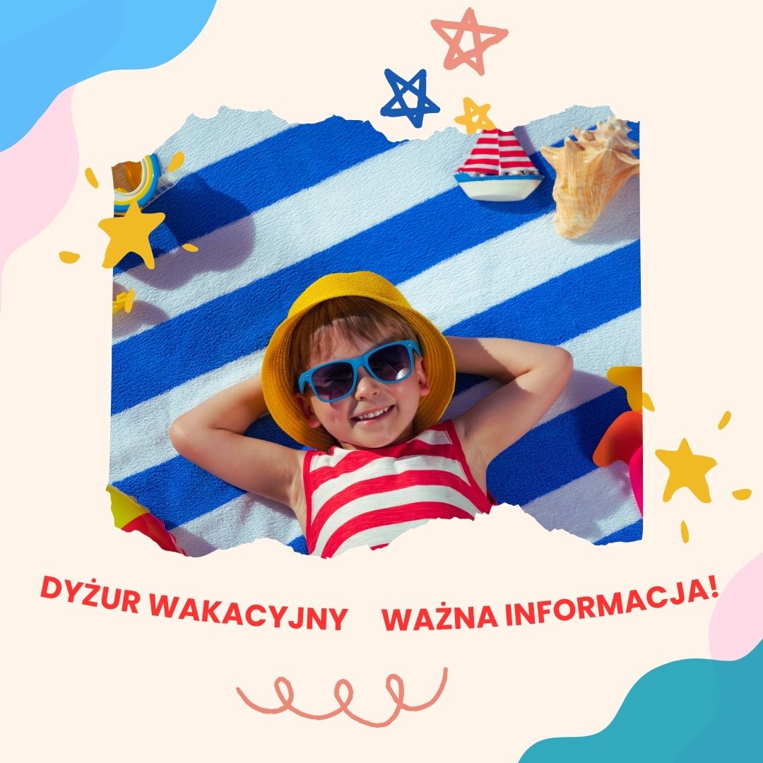 wazna informacja - dyzur wakacyjny